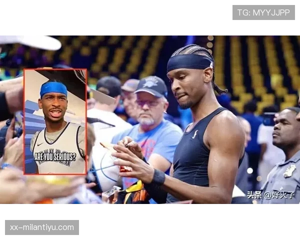 吉尔杰斯-亚历山大突破效率提升显著 拉开与同期得分手差距