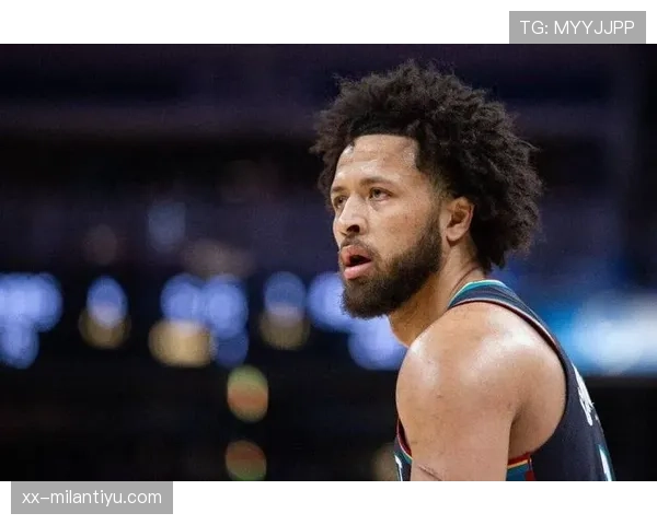 凯德·坎宁安挡拆中制造错位显著提升投篮效率引领球队进攻转换